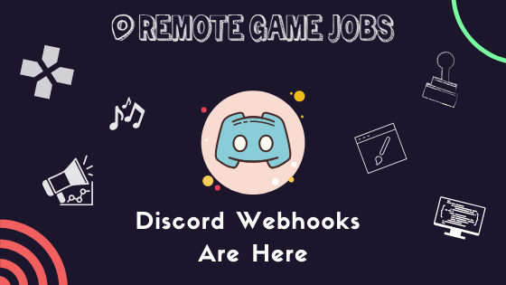 RemoteGameJobs Discord Webhooks Are Here (1)